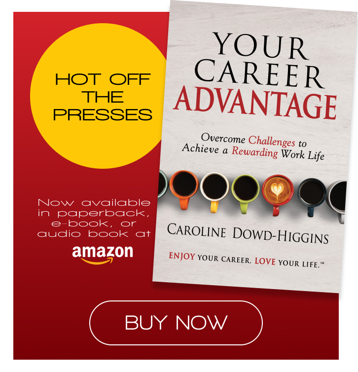 CDH Your Career Advantage -  A Book by Caroline Dowd-Higgins